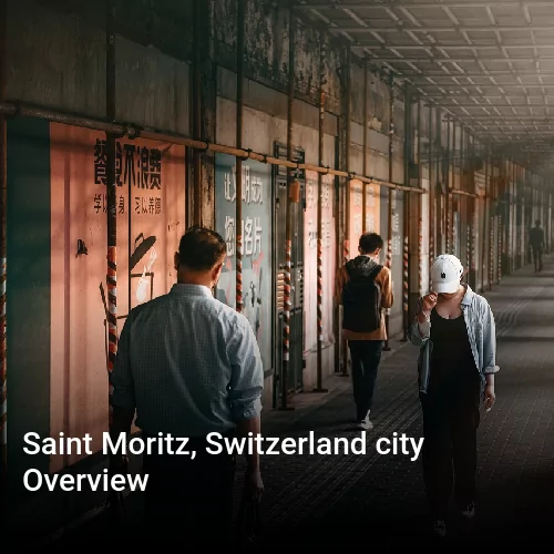 Saint Moritz, Switzerland city Overview