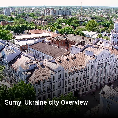 Sumy, Ukraine city Overview