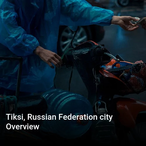 Tiksi, Russian Federation city Overview
