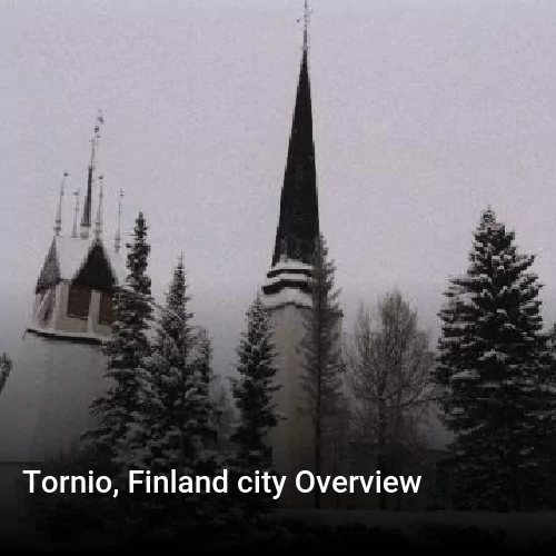 Tornio, Finland city Overview