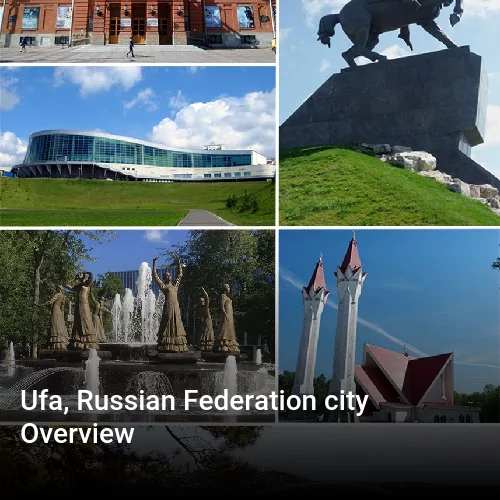 Ufa, Russian Federation city Overview