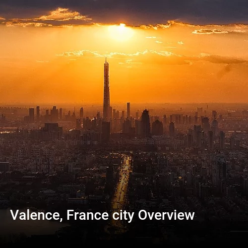 Valence, France city Overview