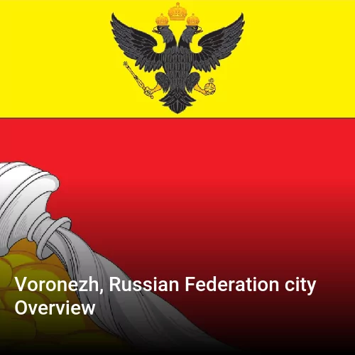 Voronezh, Russian Federation city Overview