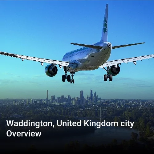 Waddington, United Kingdom city Overview
