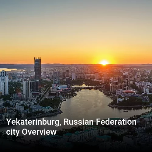 Yekaterinburg, Russian Federation city Overview