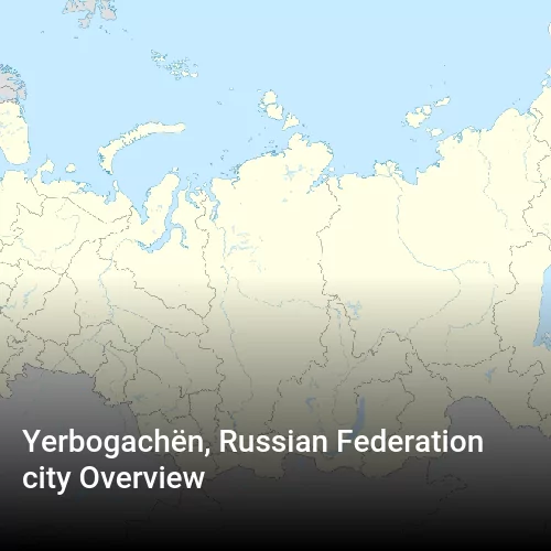 Yerbogachën, Russian Federation city Overview