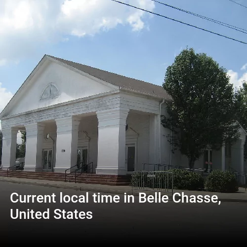 Current local time in Belle Chasse, United States