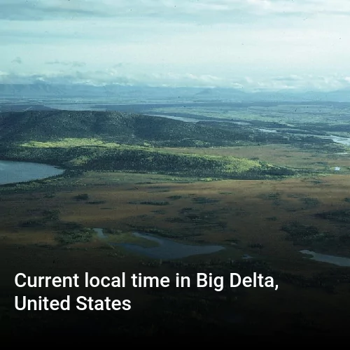 Current local time in Big Delta, United States