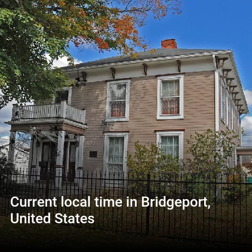 Current local time in Bridgeport, United States