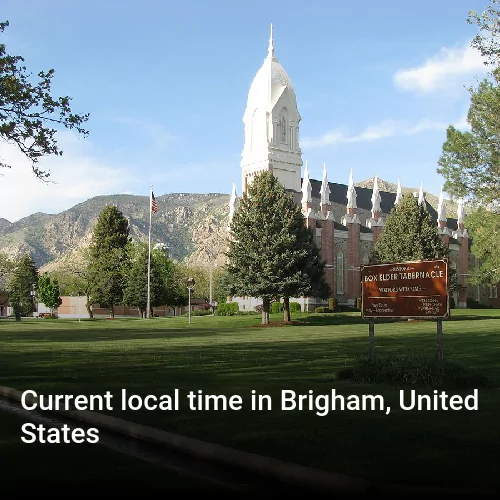 Current local time in Brigham, United States