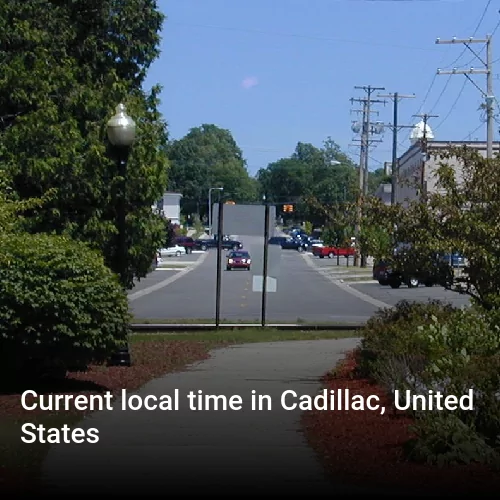 Current local time in Cadillac, United States