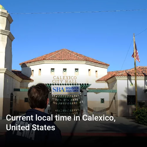 Current local time in Calexico, United States