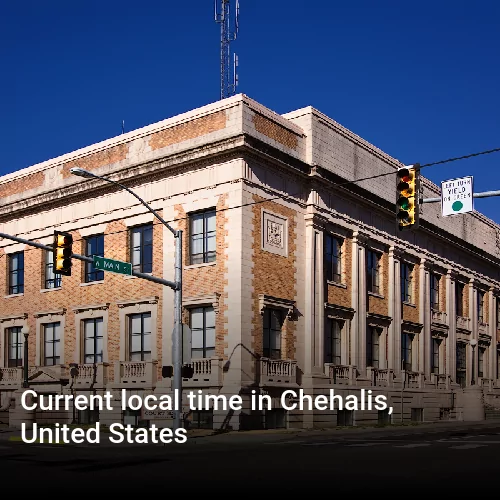 Current local time in Chehalis, United States