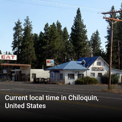 Current local time in Chiloquin, United States