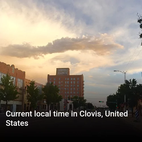 Current local time in Clovis, United States