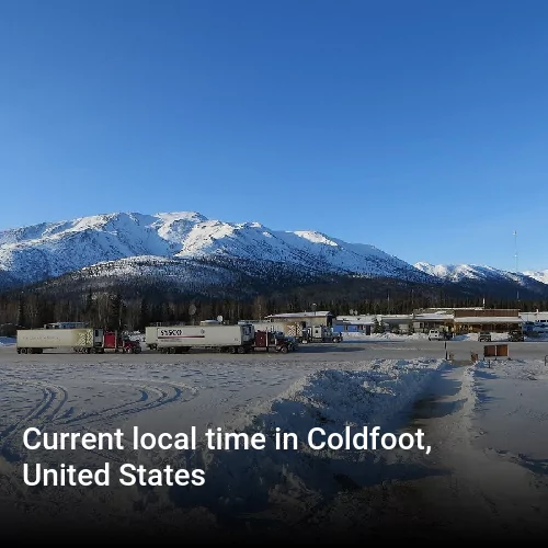 Current local time in Coldfoot, United States