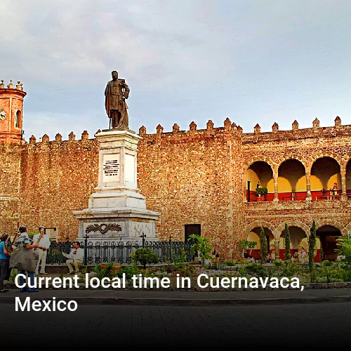 Current local time in Cuernavaca, Mexico