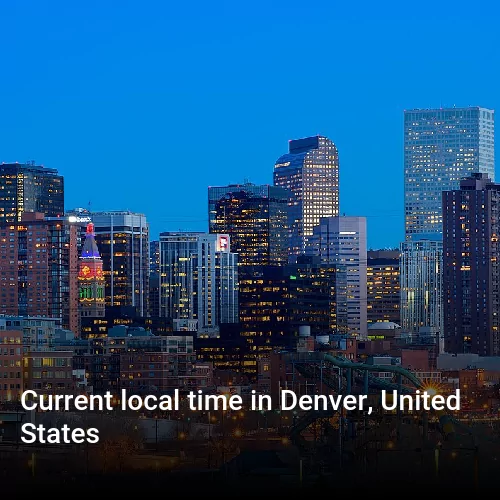 Current local time in Denver, United States
