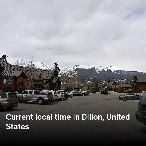 Current local time in Dillon, United States