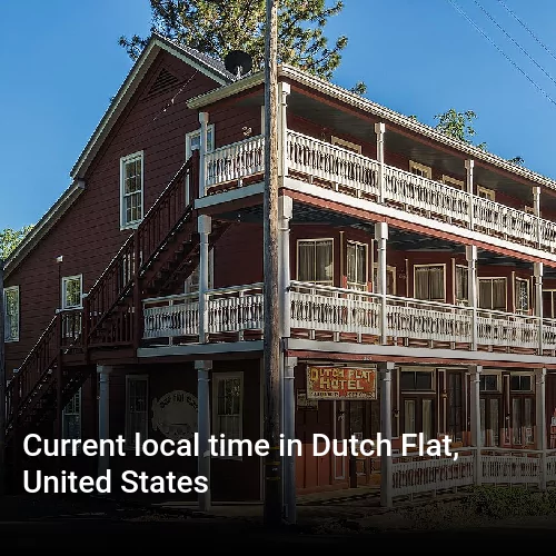 Current local time in Dutch Flat, United States