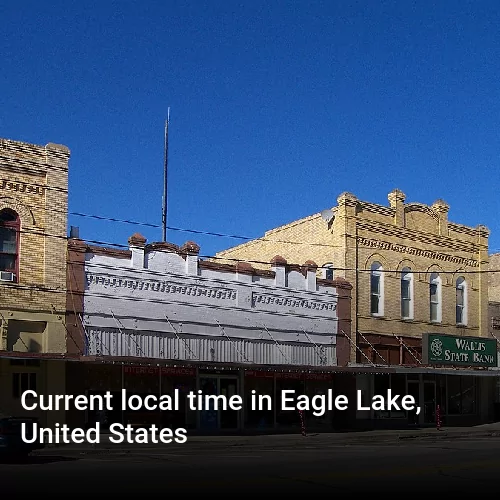 Current local time in Eagle Lake, United States