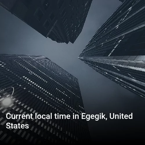 Current local time in Egegik, United States