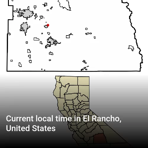 Current local time in El Rancho, United States