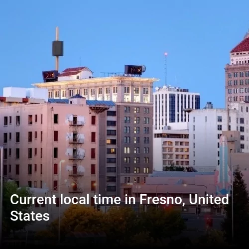 Current local time in Fresno, United States