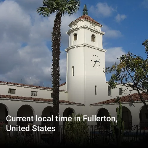 Current local time in Fullerton, United States