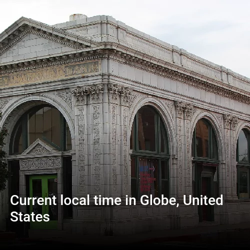 Current local time in Globe, United States