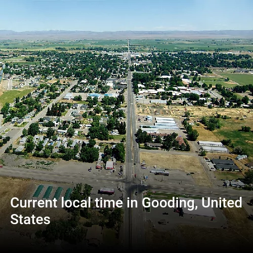 Current local time in Gooding, United States