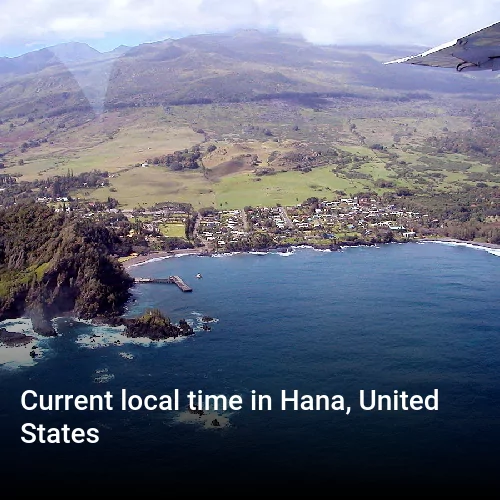 Current local time in Hana, United States