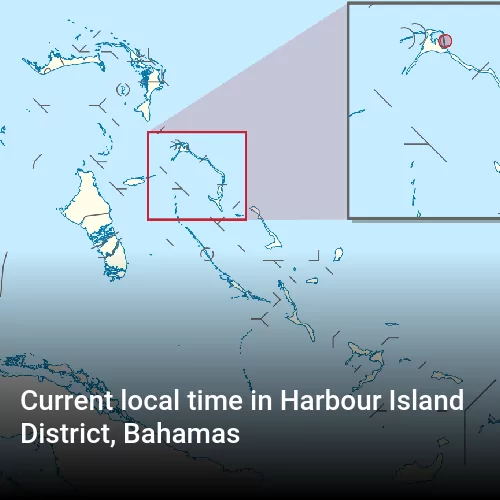 Current local time in Harbour Island District, Bahamas