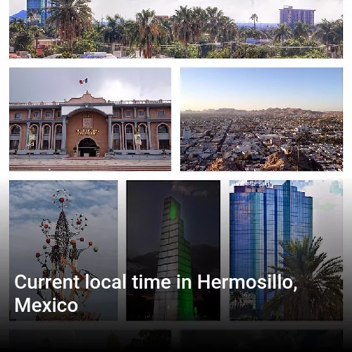 Current local time in Hermosillo, Mexico