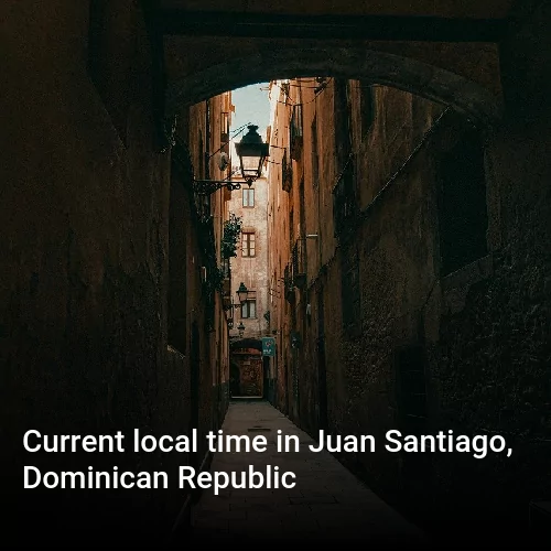 Current local time in Juan Santiago, Dominican Republic