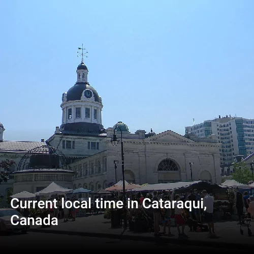 Current local time in Cataraqui, Canada