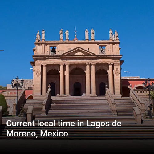 Current local time in Lagos de Moreno, Mexico