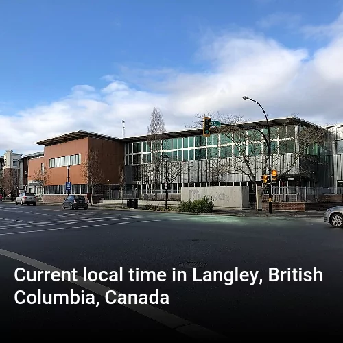Current local time in Langley, British Columbia, Canada