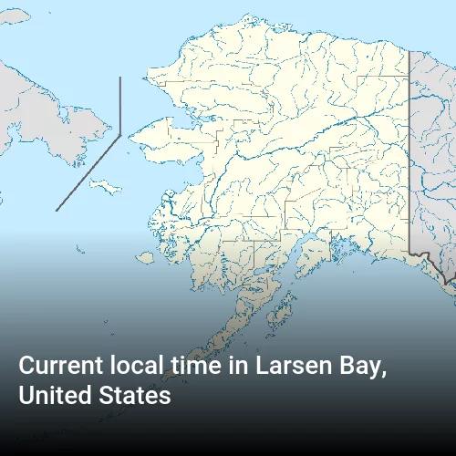 Current local time in Larsen Bay, United States