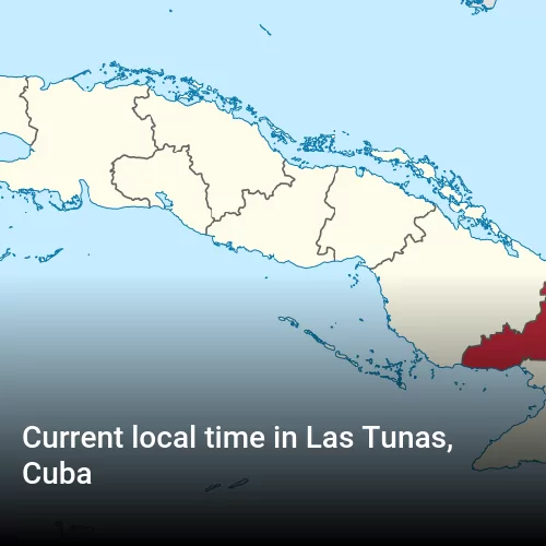 Current local time in Las Tunas, Cuba