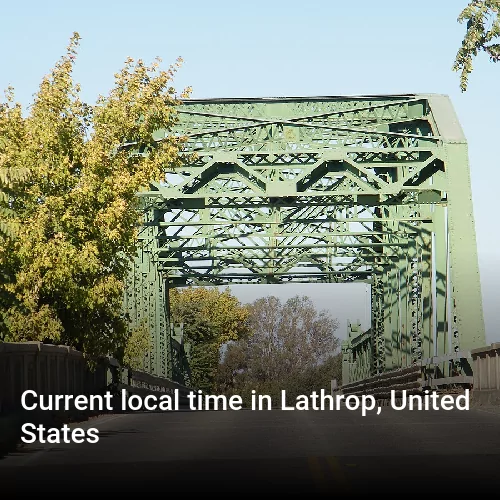 Current local time in Lathrop, United States