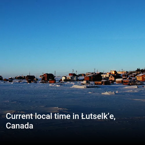 Current local time in Łutselk’e, Canada