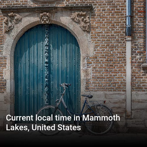 Current local time in Mammoth Lakes, United States