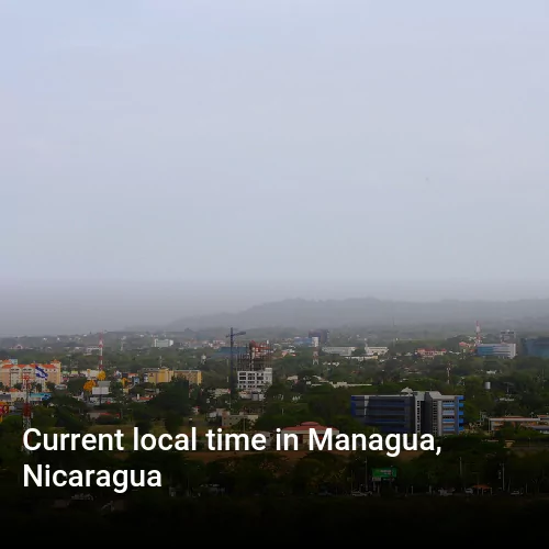 Current local time in Managua, Nicaragua