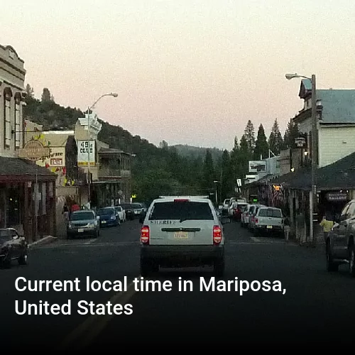 Current local time in Mariposa, United States