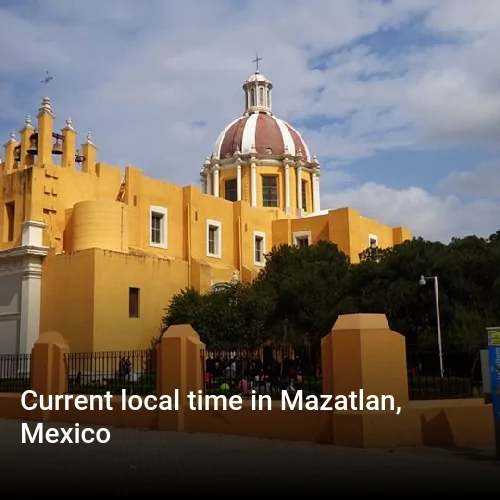 Current local time in Mazatlan, Mexico