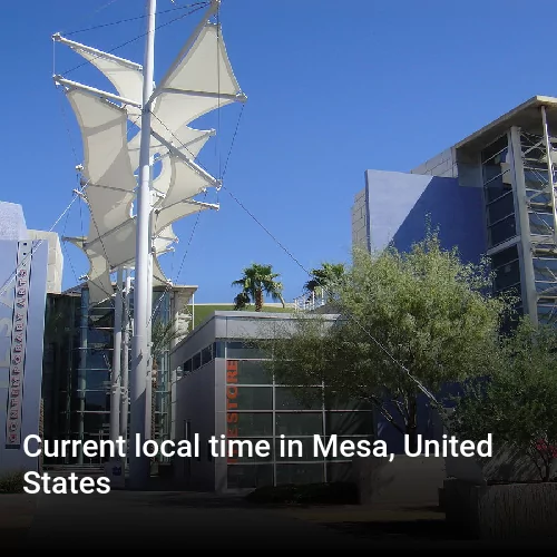 Current local time in Mesa, United States