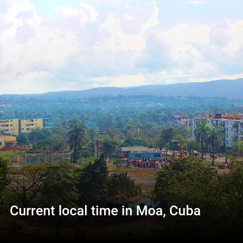 Current local time in Moa, Cuba