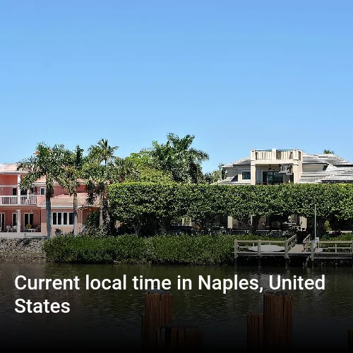 Current local time in Naples, United States