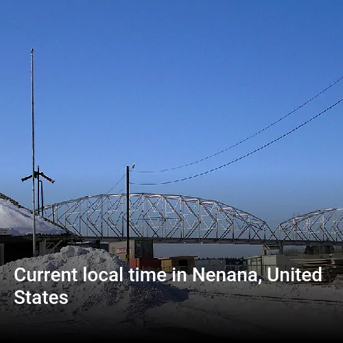 Current local time in Nenana, United States